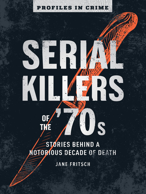 Title details for Serial Killers of the '70s by Jane Fritsch - Available